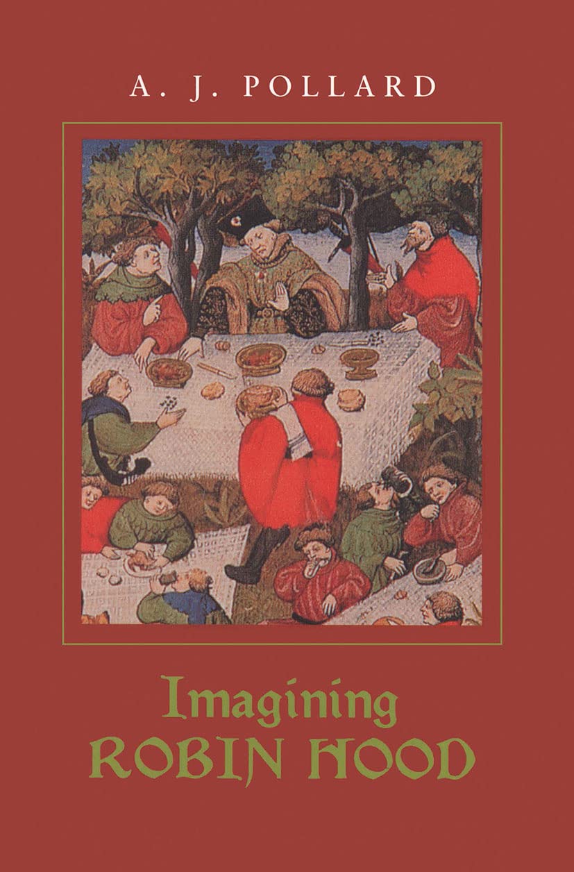 Imagining Robin Hood: The Late Medieval Stories in Historical Context