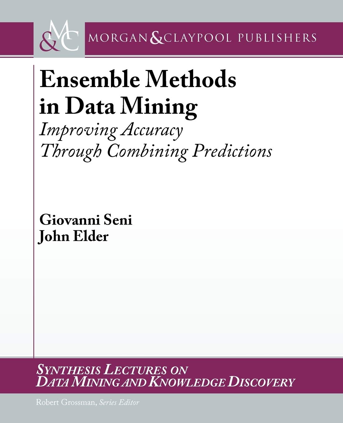 Buy Ensemble Methods in Data Mining: Improving Accuracy Through Combining Predictions (Synthesis Lectures on Data Mining and Knowledge Discovery) — BookShops.in