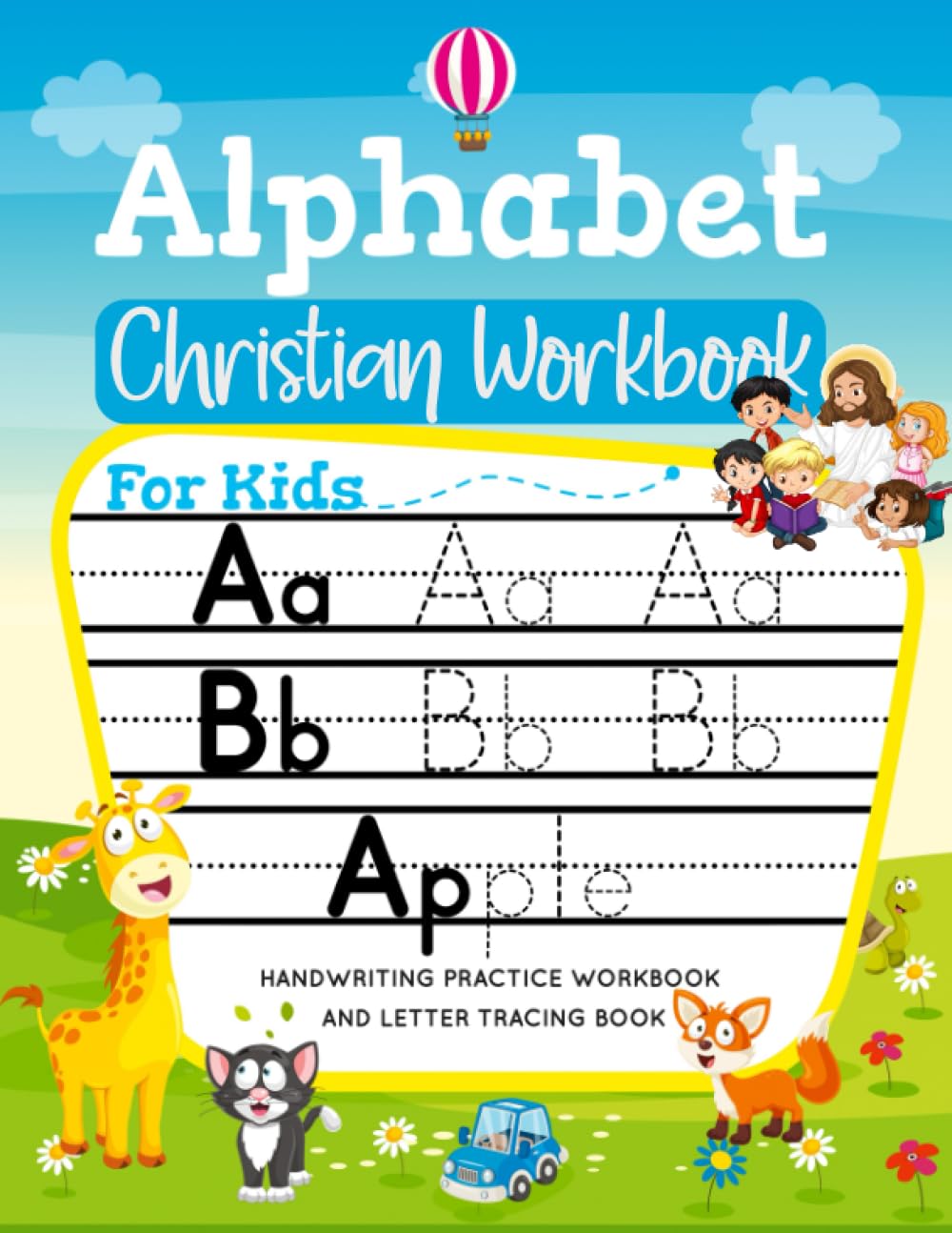 Alphabet Christian Workbook For Kids: Christian Tracing Book For Kids, Bible Verse Handwriting Practice Book for Kids