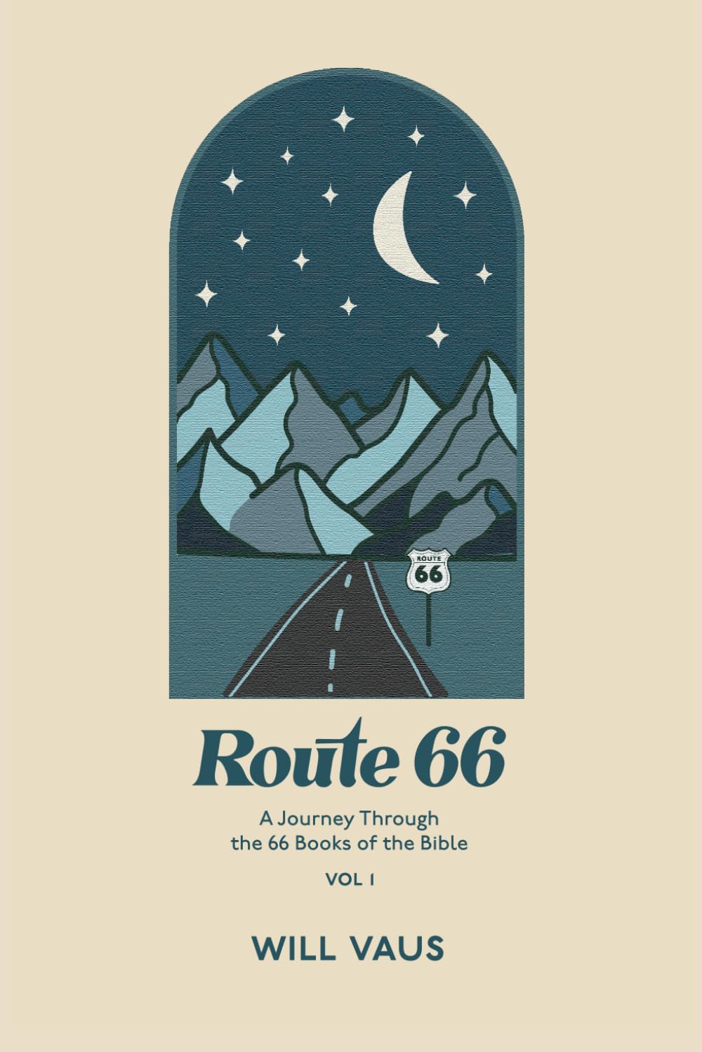 Route 66: A Journey Through the 66 Books of the Bible - Volume 1: The Old Testament