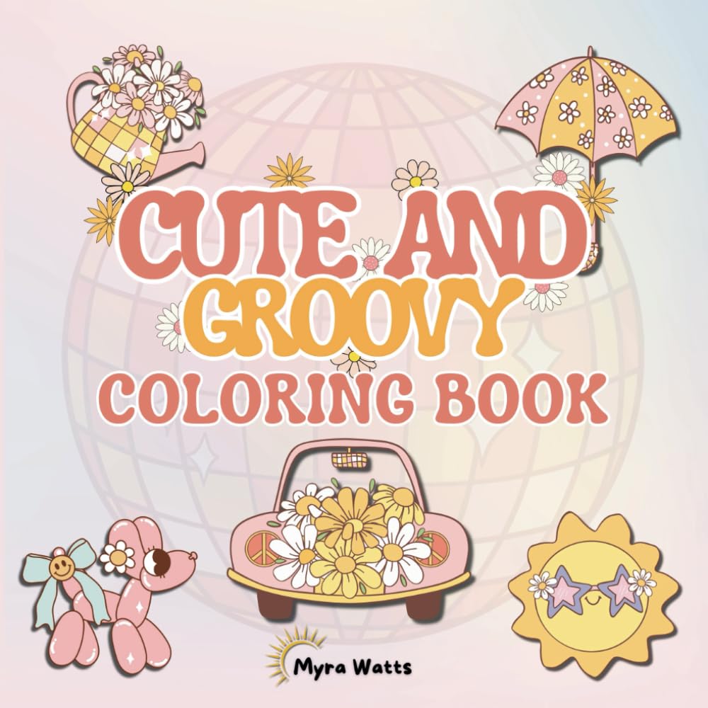 Cute and Groovy Coloring book: 50 Bold and Easy Large Print with Cool Hippie and Retro Comfy Patterns
