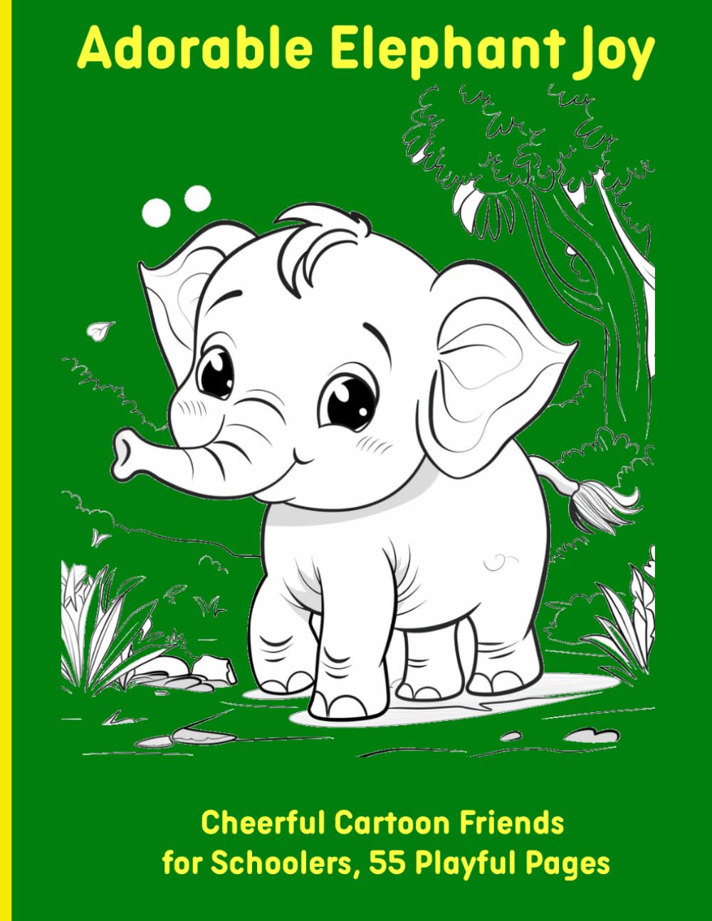 Adorable Elephant Joy: Cheerful Cartoon Friends for Schoolers, 55 Playful Pages