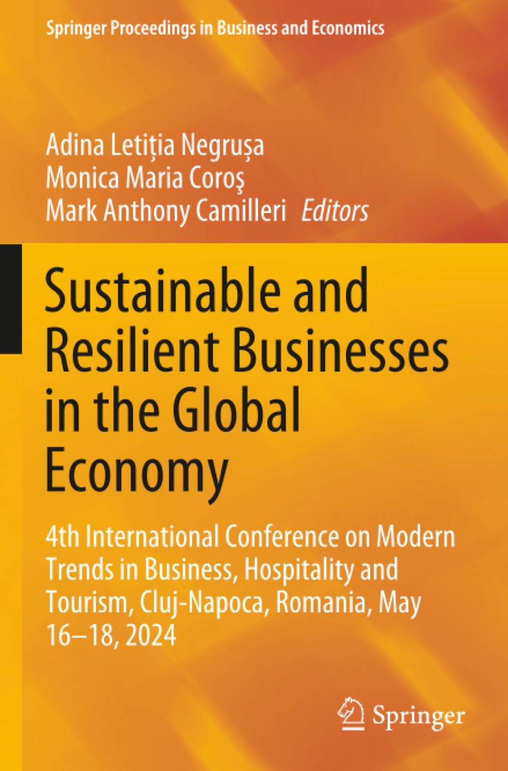 Sustainable and Resilient Businesses in the Global Economy: 4th International Conference on Modern Trends in Business, Hospitality and Tourism, ... Proceedings in Business and Economics)