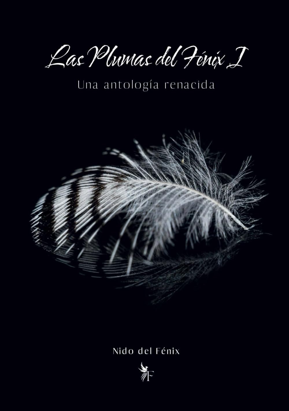 Las plumas del Fénix: Una antología renacida: 1