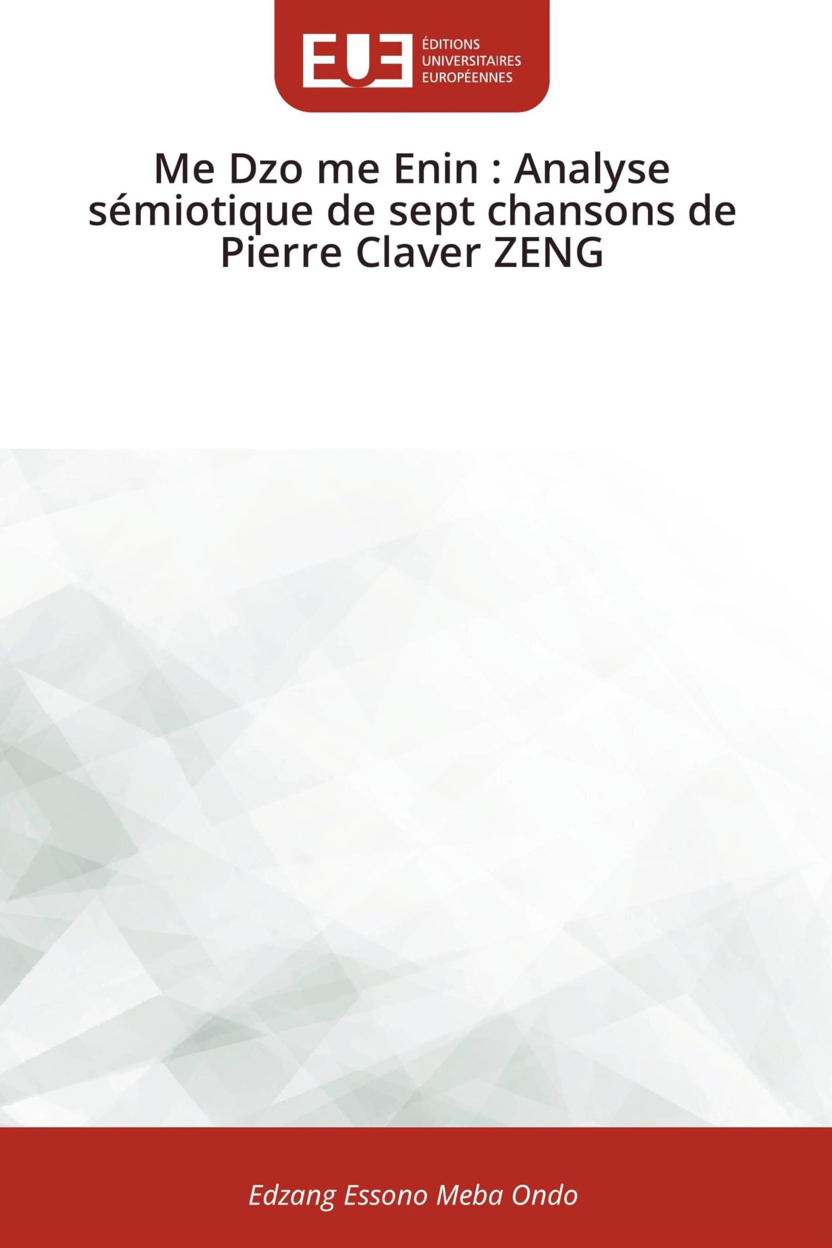 Me Dzo me Enin: Analyse sémiotique de sept chansons de Pierre Claver ZENG