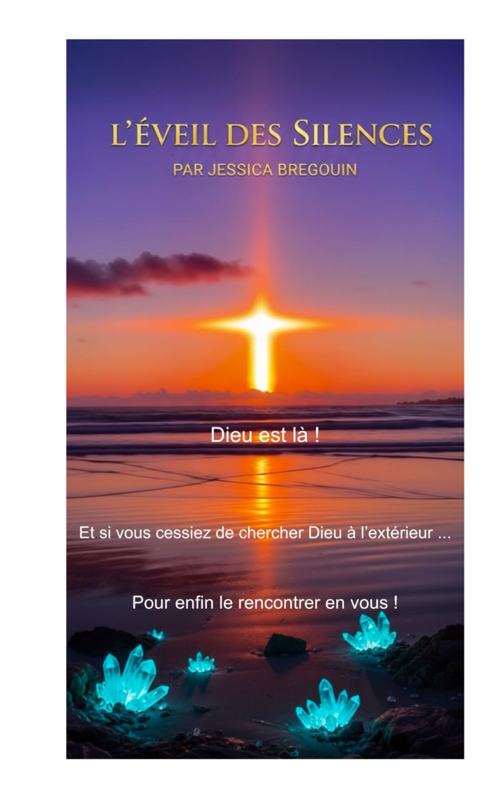L'éveil des silences: Dieu est là