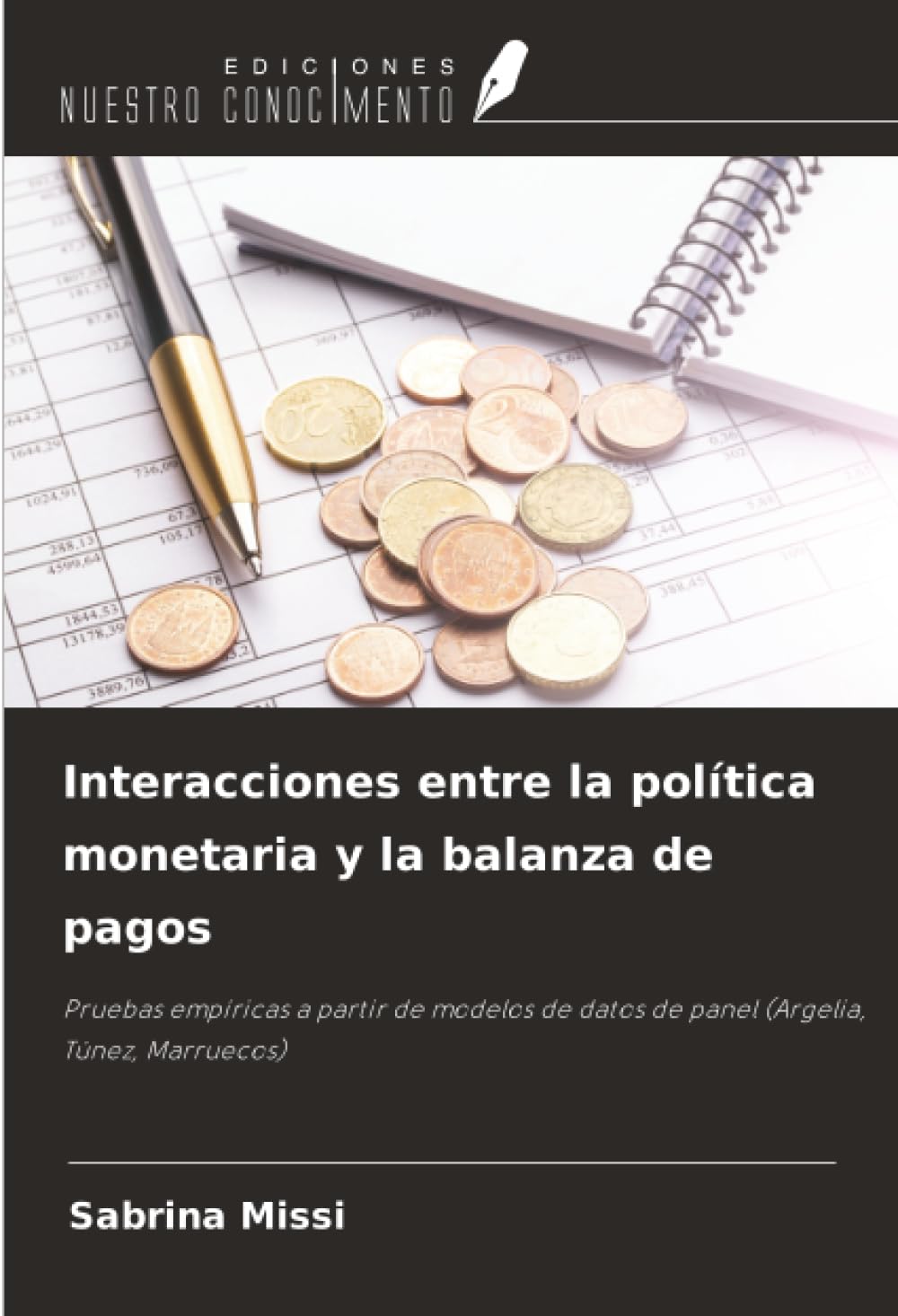 Interacciones entre la política monetaria y la balanza de pagos: Pruebas empíricas a partir de modelos de datos de panel (Argelia, Túnez, Marruecos)
