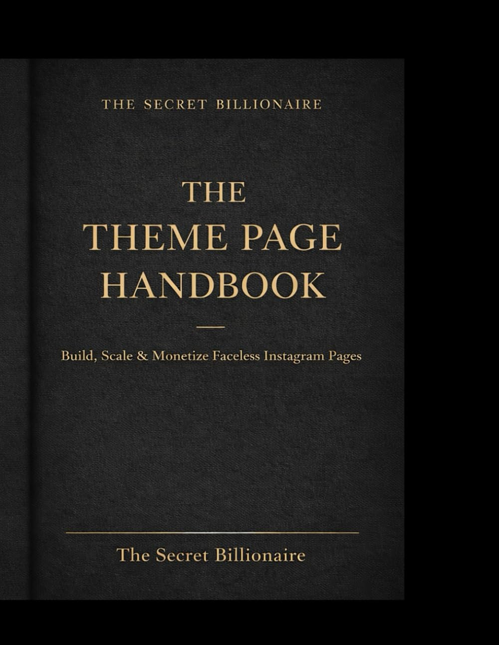 The theme page handbook for instagram: Build, Scale & Monetize Faceless Instagram Pages