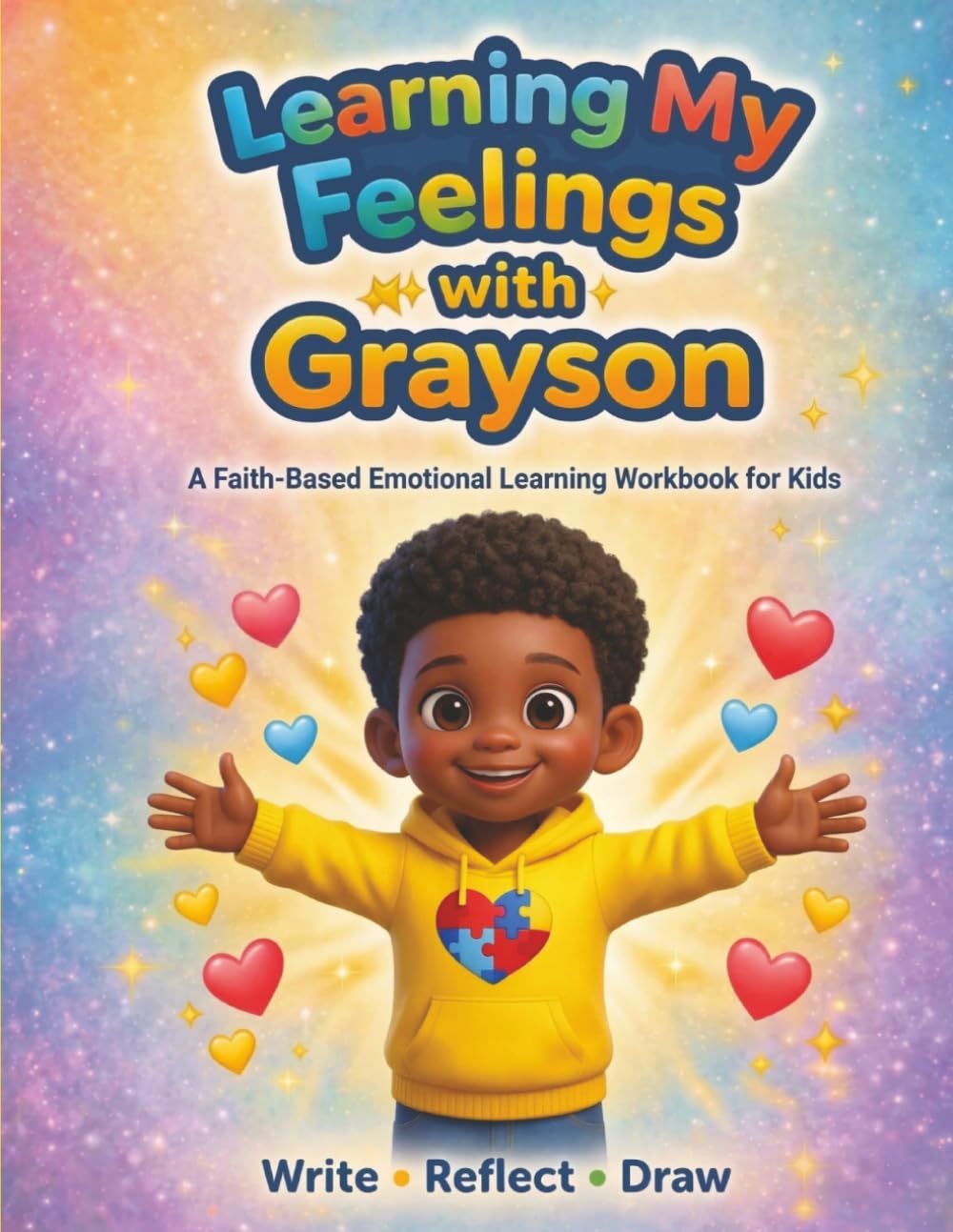 Learning My Feelings with Grayson: A Faith-Based Emotional Learning Workbook for Kids