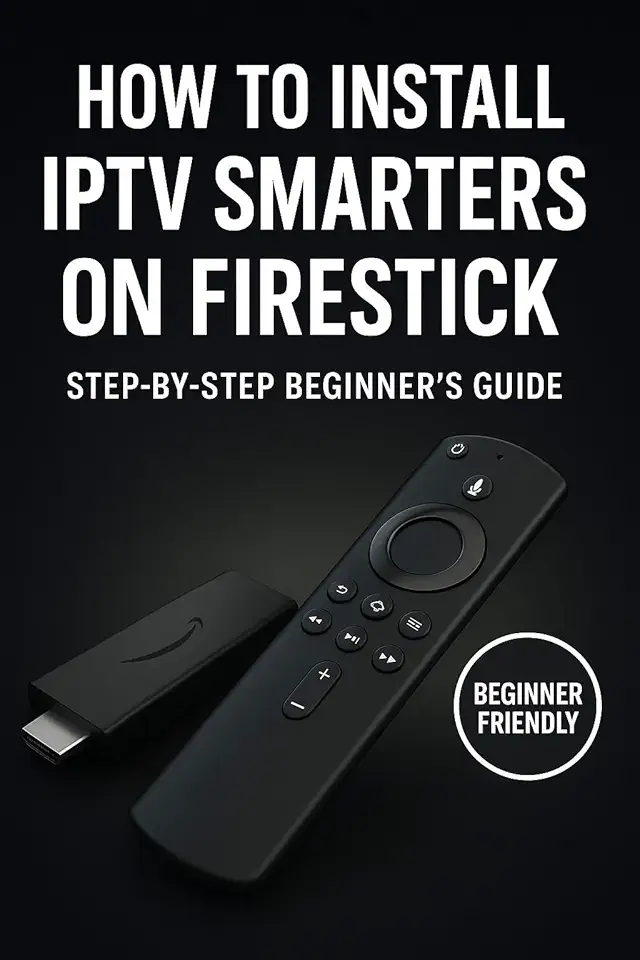 Install IPTV Smarters Pro on Firestick Today: Easy Guide for Instant Streaming on Fire TV (English Edition)