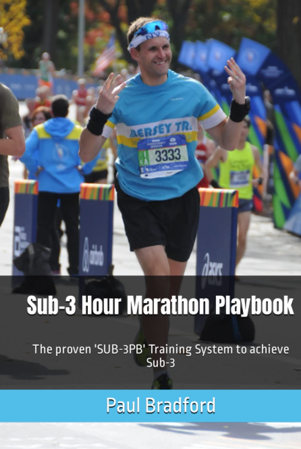 Sub-3 Hour Marathon Playbook: The proven SUB-3PB Training System to achieve Sub-3