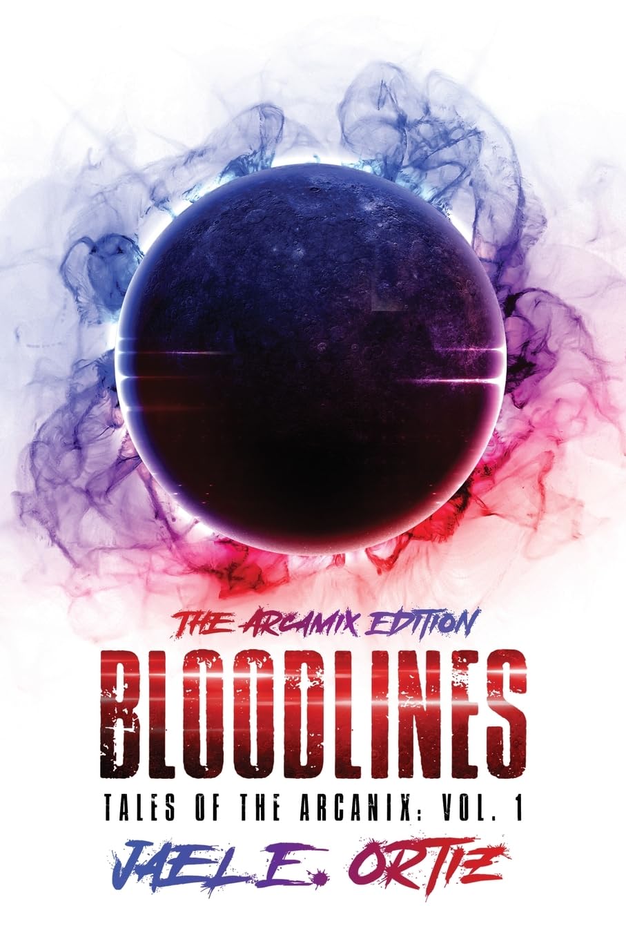 Bloodlines: Tales of the Arcanix: Vol. 1 The Arcamix Edition