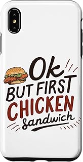iPhone XS Max Ok But First Chicken Sandwich Spicy Nashville Crispy Tender Case