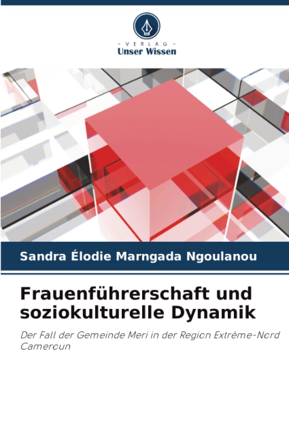 Frauenführerschaft und soziokulturelle Dynamik: Der Fall der Gemeinde Meri in der Region Extrême-Nord Cameroun
