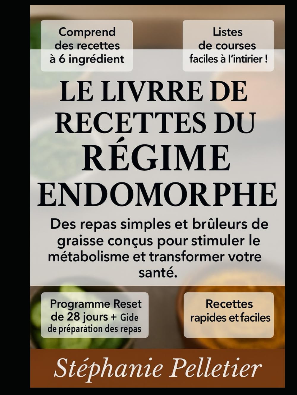 Le livre de recettes du régime endomorphe: Des repas simples et brûleurs de graisse conçus pour stimuler le métabolisme et transformer votre santé