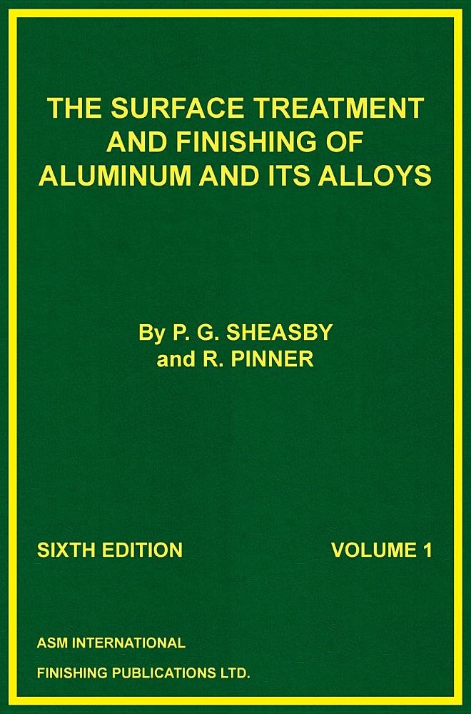 The Surface Treatment And Finishing of Aluminum And Its Alloys (Volume