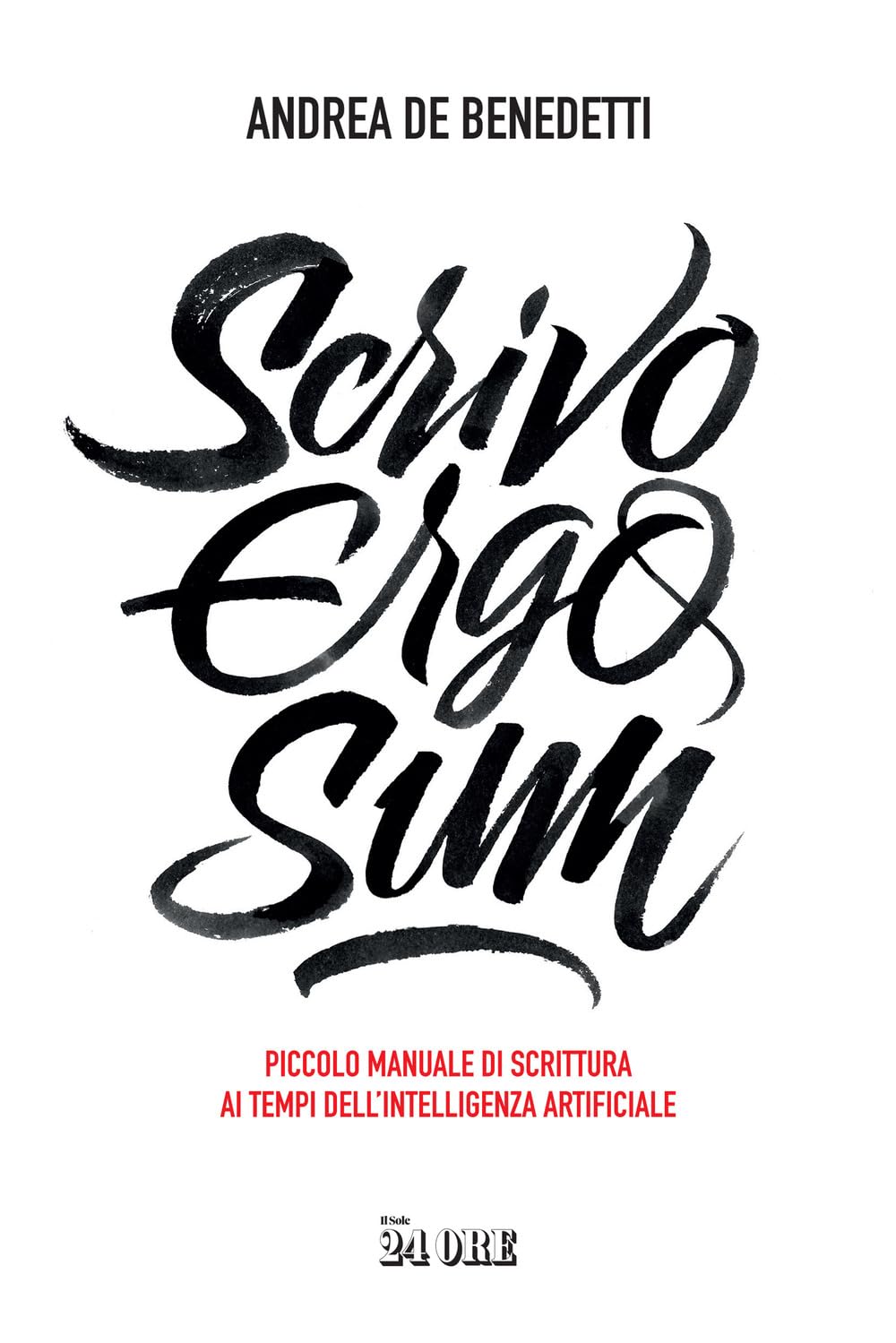 Scrivo Ergo Sum. Piccolo Manuale Di Scrittura Ai Tempi Dell'intelligenza Artificiale - 4