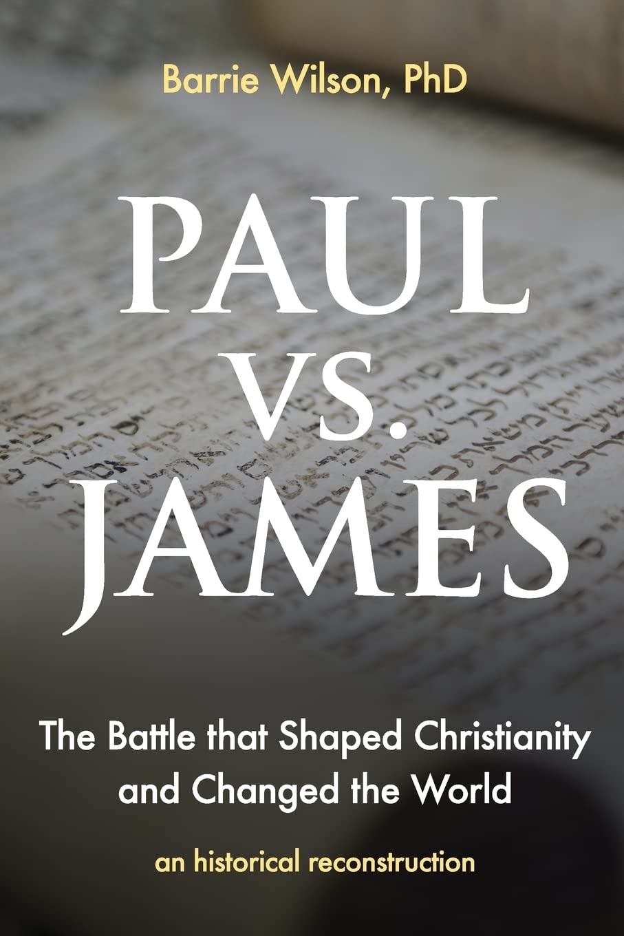PAUL vs JAMES: The Battle That Shaped Christianity and Changed the World