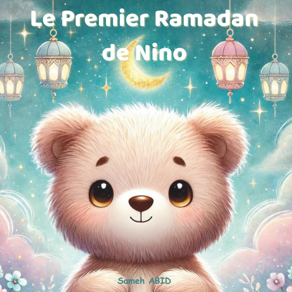 Le Premier Ramadan de Nino: Une histoire douce et illustrée pour faire découvrir le Ramadan aux tout-petits