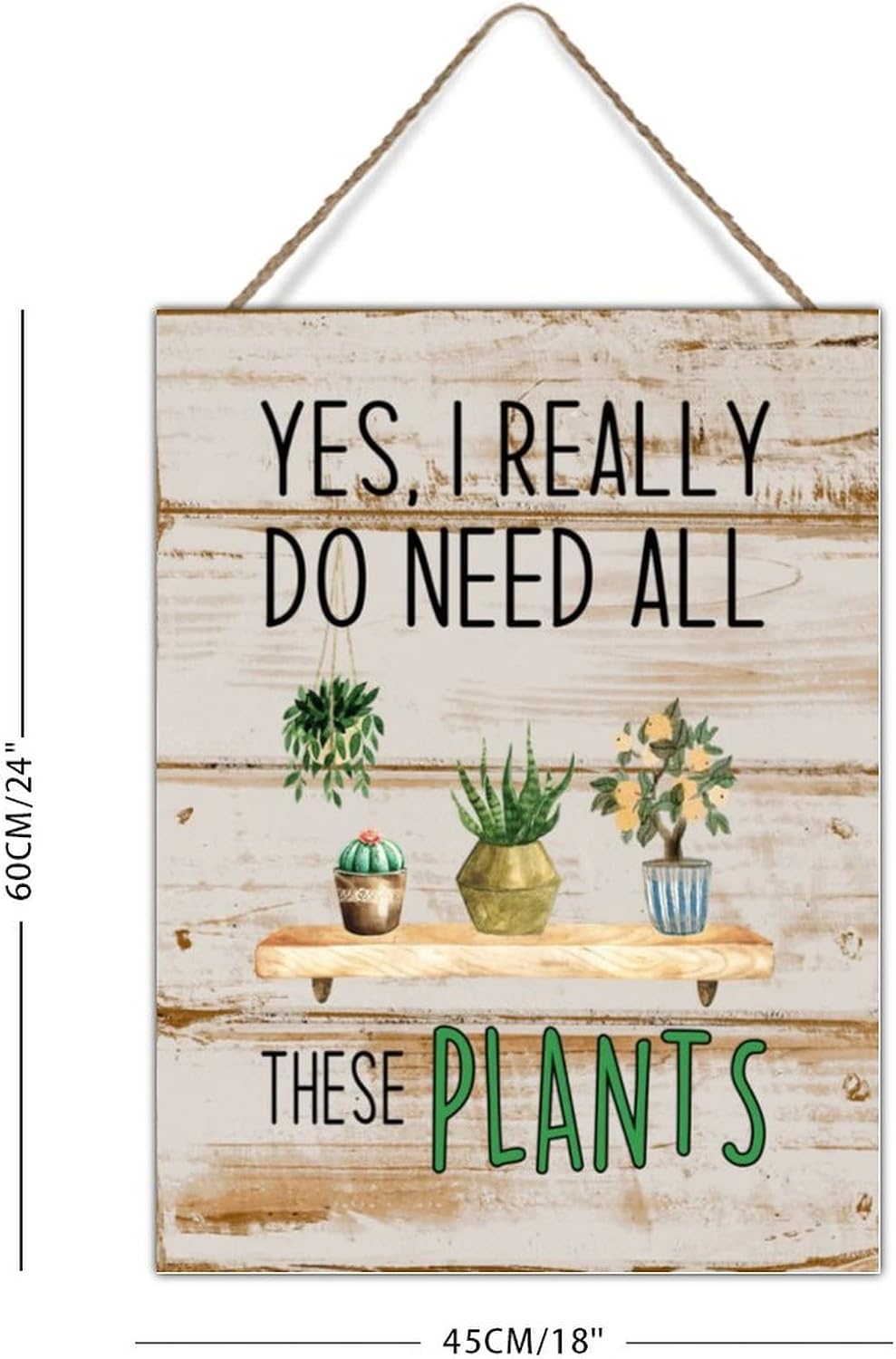 Plant Enthusiasts Chic Rustic Wood Sign Wall Decor Yes I Really Do Need All These Plants Wood Sign Grower Gardener Wood Home Sign Plaques for Living Room Bathroom 18x24in