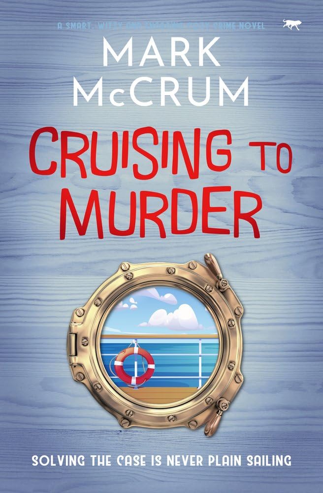 Cruising to Murder: A smart, witty and engaging cozy crime novel (The Francis Meadowes Mysteries)