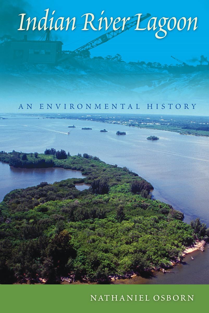 Indian River Lagoon: An Environmental History Paperback – November 2, 2021