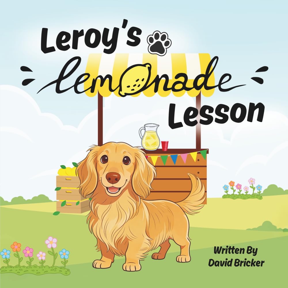 Leroy's Lemonade Lesson: A Fun Dog Story About Starting a Business and Financial Literacy