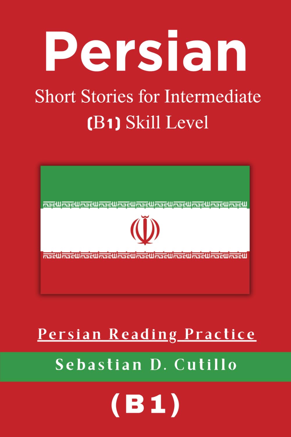 Persian Short Stories for Intermediate (B1) Skill Level - Persian Reading Practice (Persian Short Stories (CEFR Leveled Language Learning))