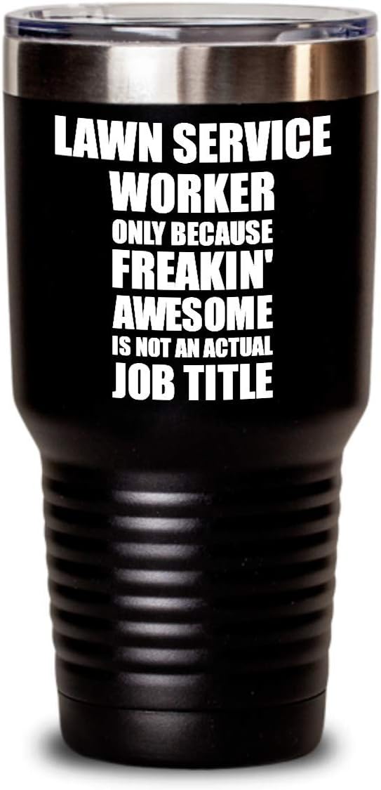 Funny Lawn Service Worker Tumbler Freaking Awesome Gift Idea For Coworker Office Gag Job Title Joke Insulated Cup With Lid Black 30 Oz