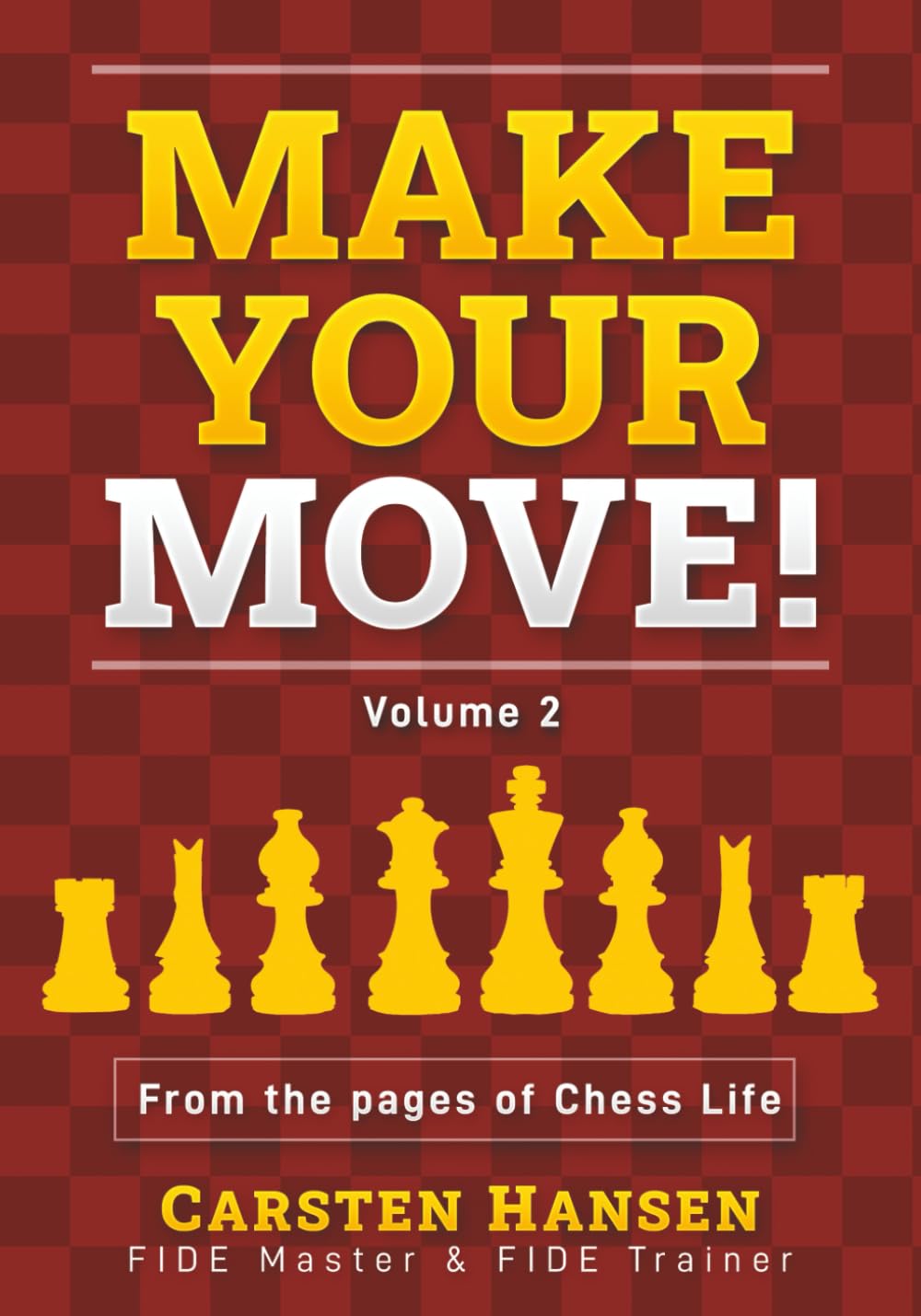Make Your Move! Volume 2: Chess Puzzles from the pages of Chess Life
