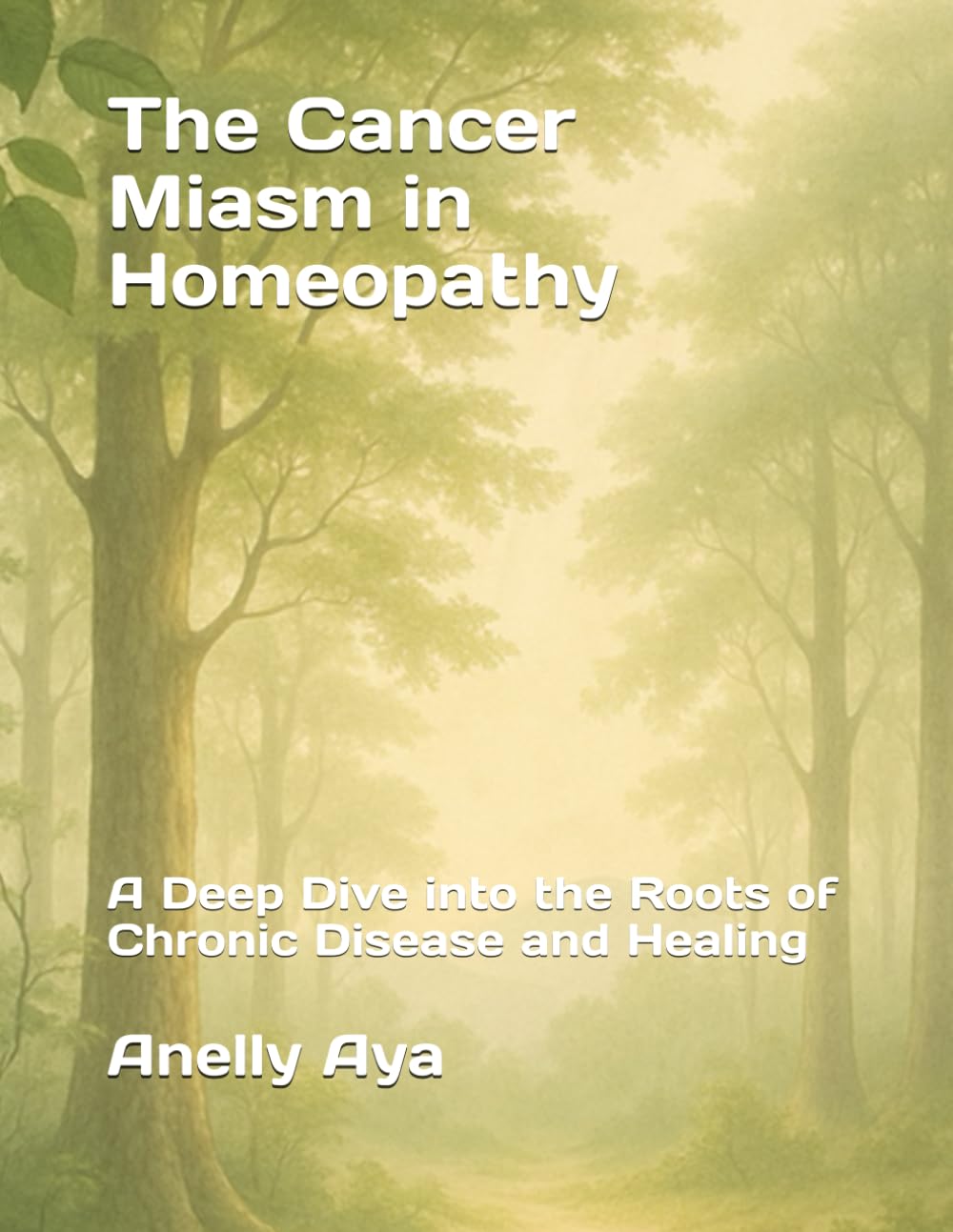 The Cancer Miasm in Homeopathy: A Deep Dive into the Roots of Chronic Disease and Healing