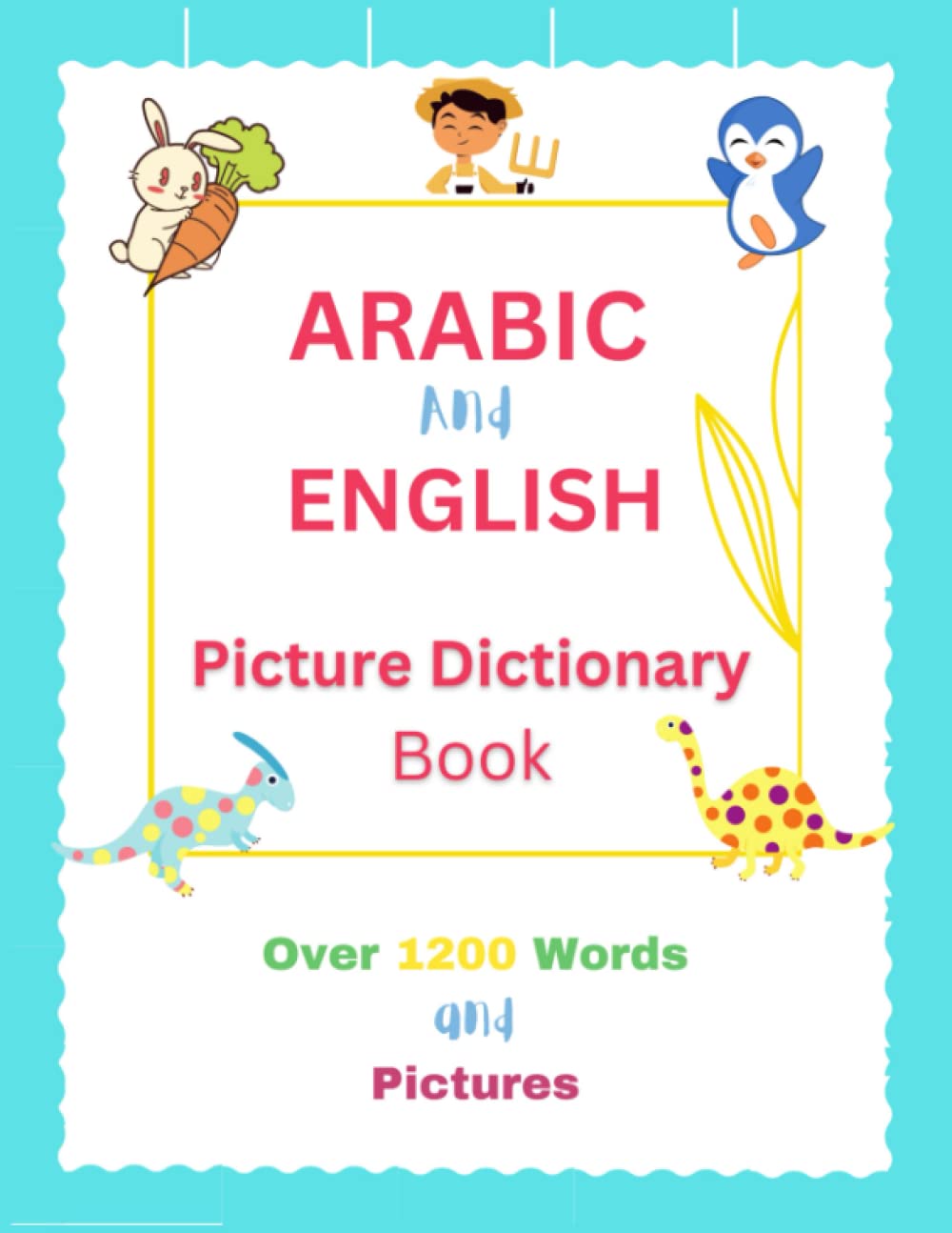 Arabic and English Picture Dictionary Book: Over 1200 Words and Pictures