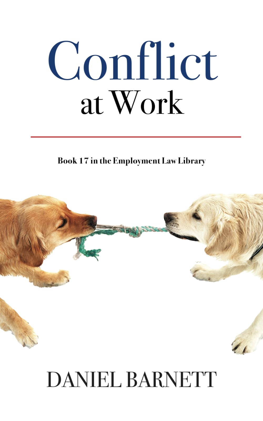 Conflict at Work: 17 (Employment Law Library)