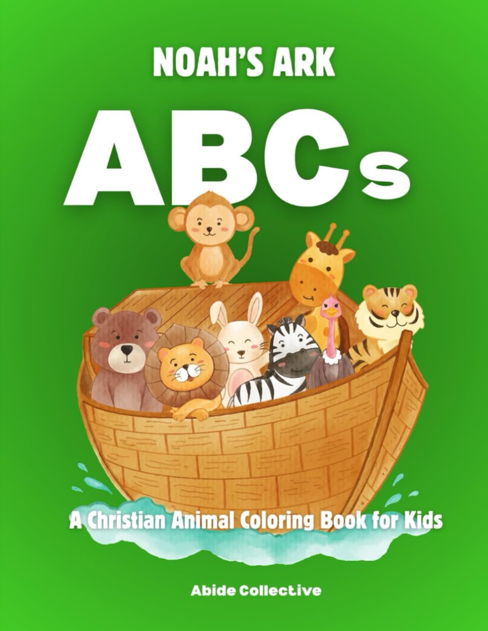 Noah’s Ark ABCs: A Christian Animal Coloring Book for Kids