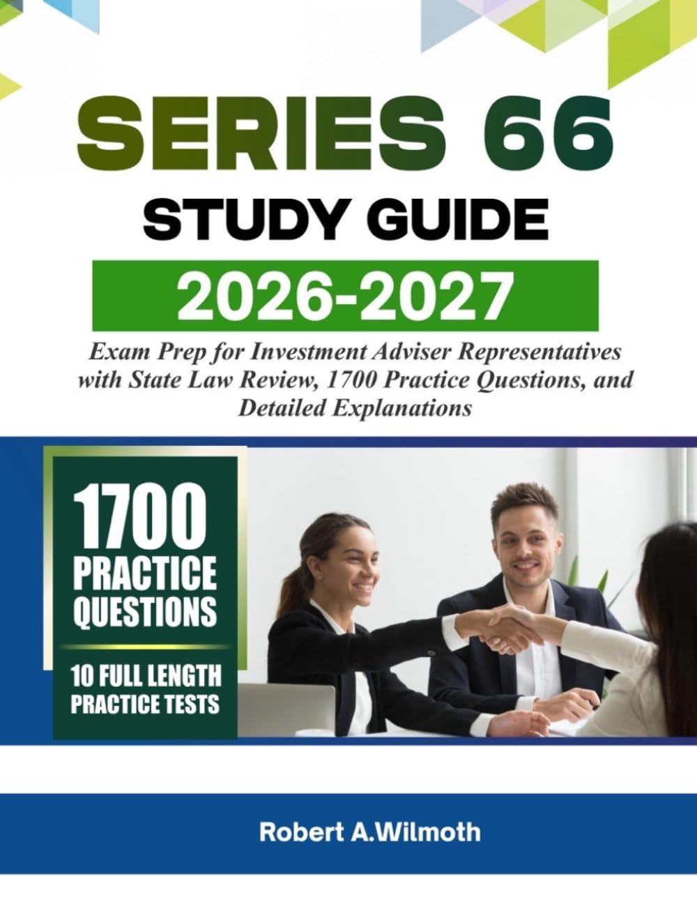 SERIES 66 EXAM STUDY GUIDE 2026-2027: Exam Prep for Investment Adviser Representatives with State Law Review, 1700 Practice Questions, and Detailed