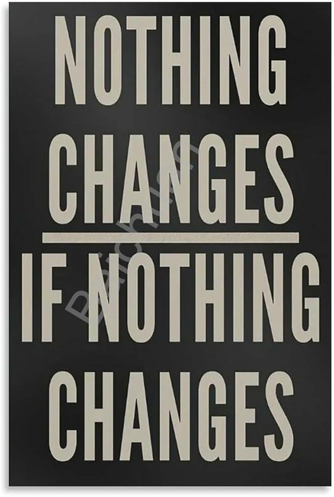 Tamddbpjd Unframed Reflection And Growth Quote Nothing Changes If Nothing Changes Canvas Poster For Study Living Room Wall(,08X12inch(20X30cm))