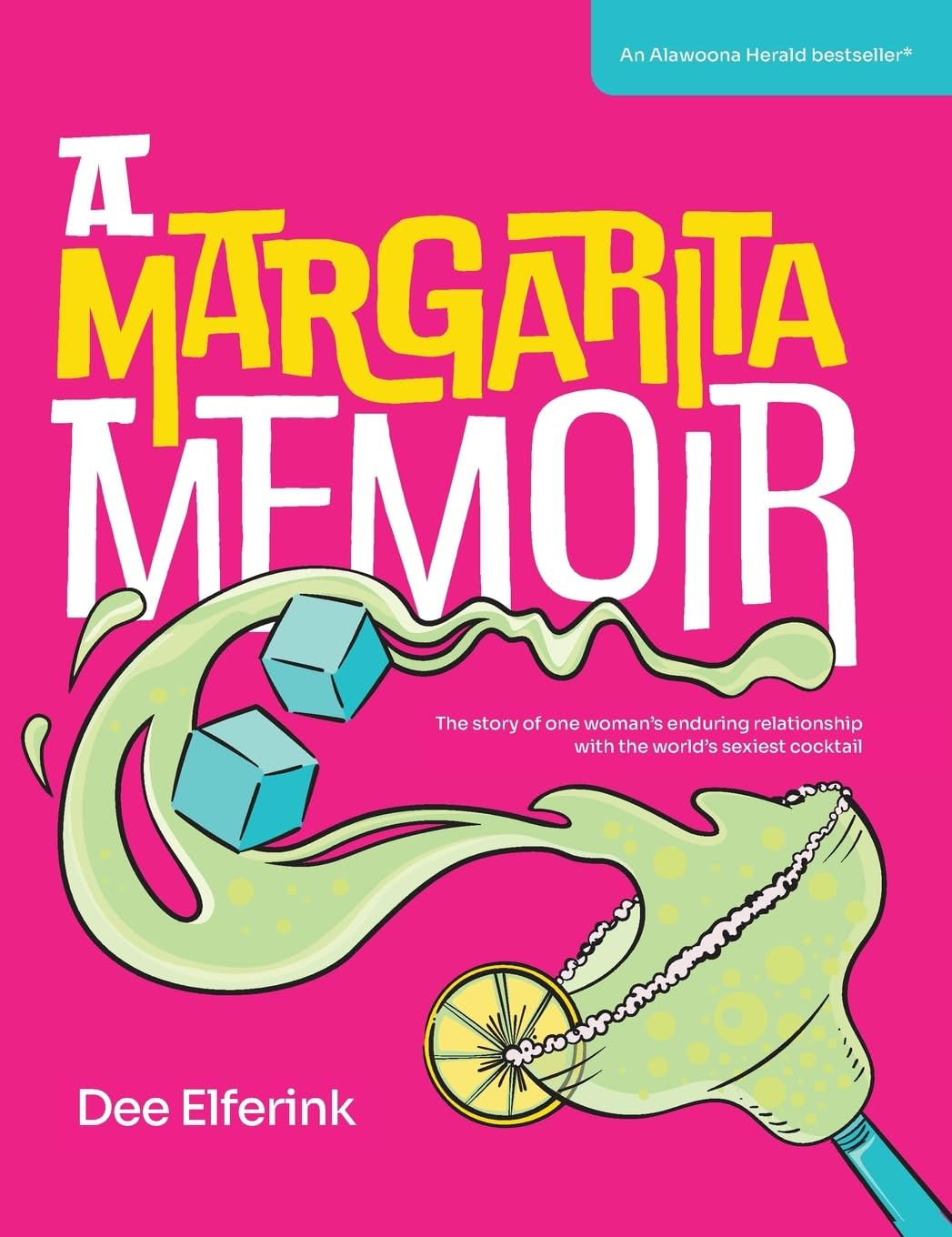 A Margarita Memoir: The story of one woman’s enduring relationship with the world’s sexiest cocktail A Margarita Memoir: The story of one woman’s enduring relationship with the world’s sexiest cocktail
