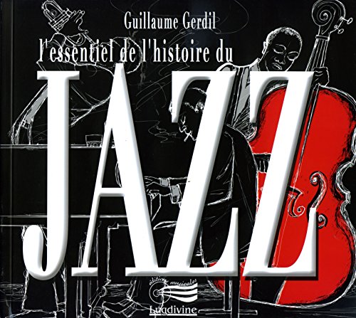 L'Essentiel de l'Histoire du Jazz (Livre (CD Offert)