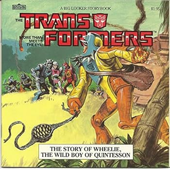 The Story of Wheelie, the Wild Boy of Quintesson (Transformers More Than Meets the Eye)