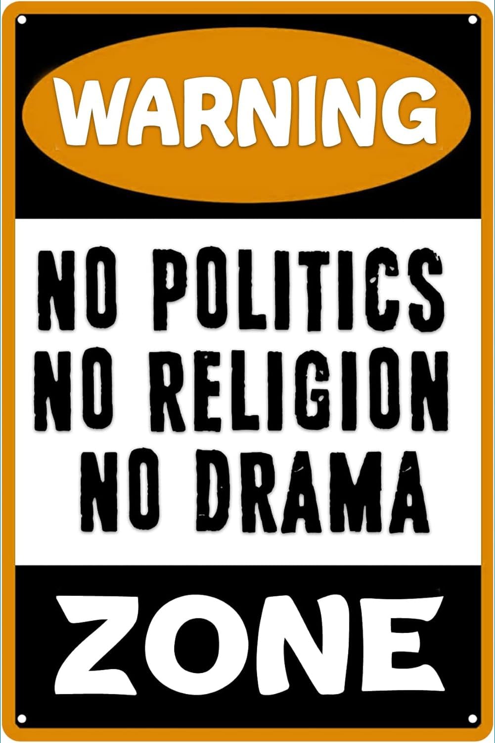 Warning Signs No Politics No Religion No Drama Zone Metal Tin Signs Novelty Plate Bar Pub Home Vintage Plaque Road Public Places Decor Poster Outdoor Signs Decor 8 X 12 Inch