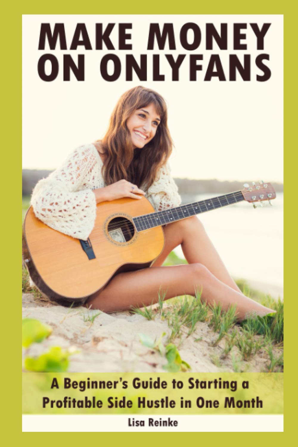 Make Money on OnlyFans: A Beginner's Guide to Starting a Profitable Side Hustle in One Month