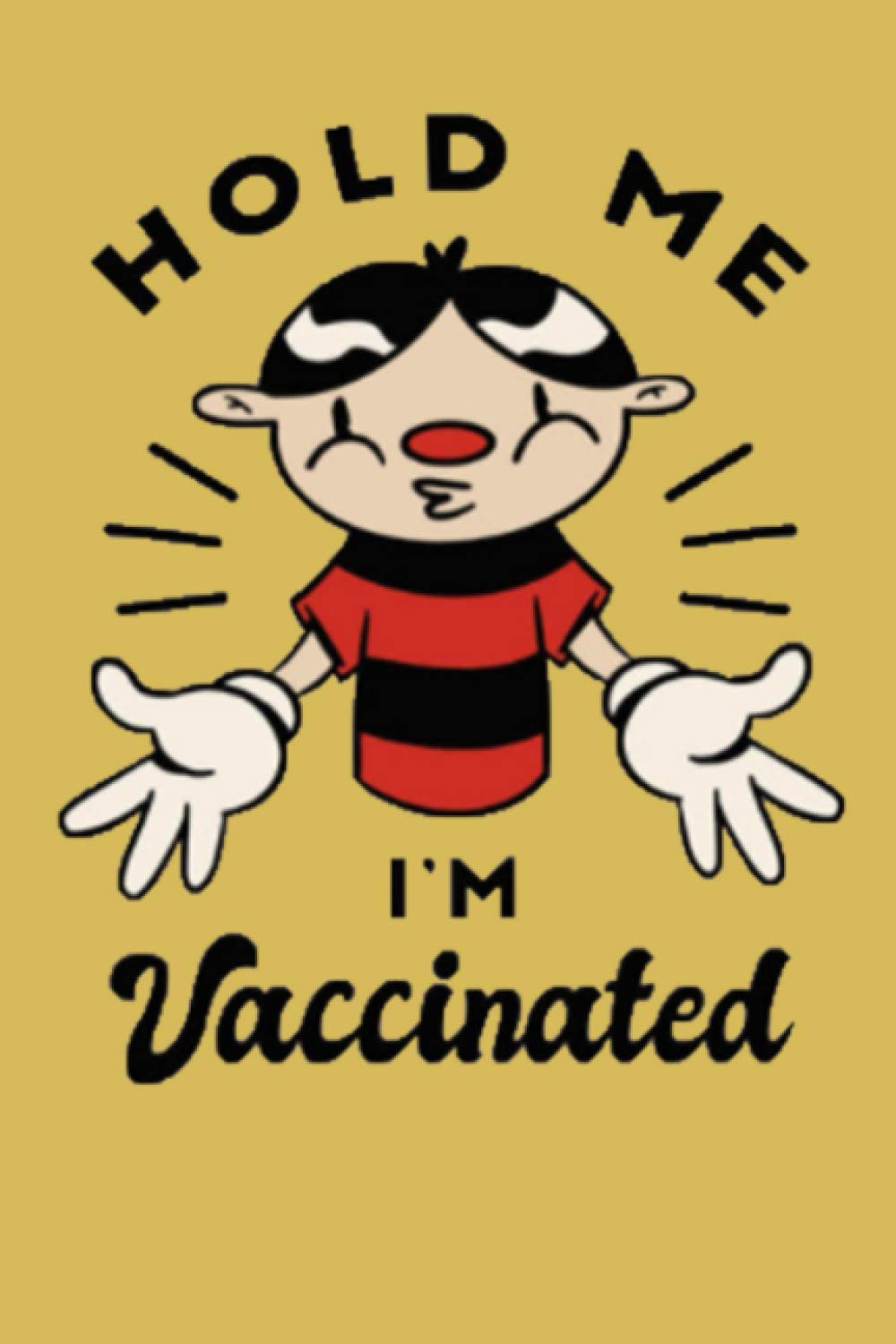 HOLD ME: I'M VACCINATED