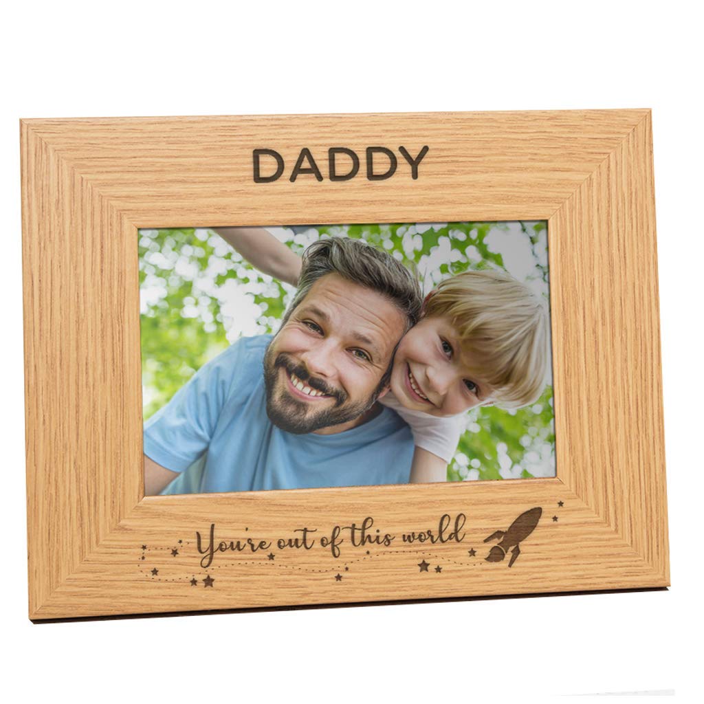 "You're Out of This World" Daddy Photo Frame - Best Daddy Gifts from Daughter Son - Unique Fathers Day or Birthday Gift - Engraved 6x4 Landscape Oak Wood Veneer