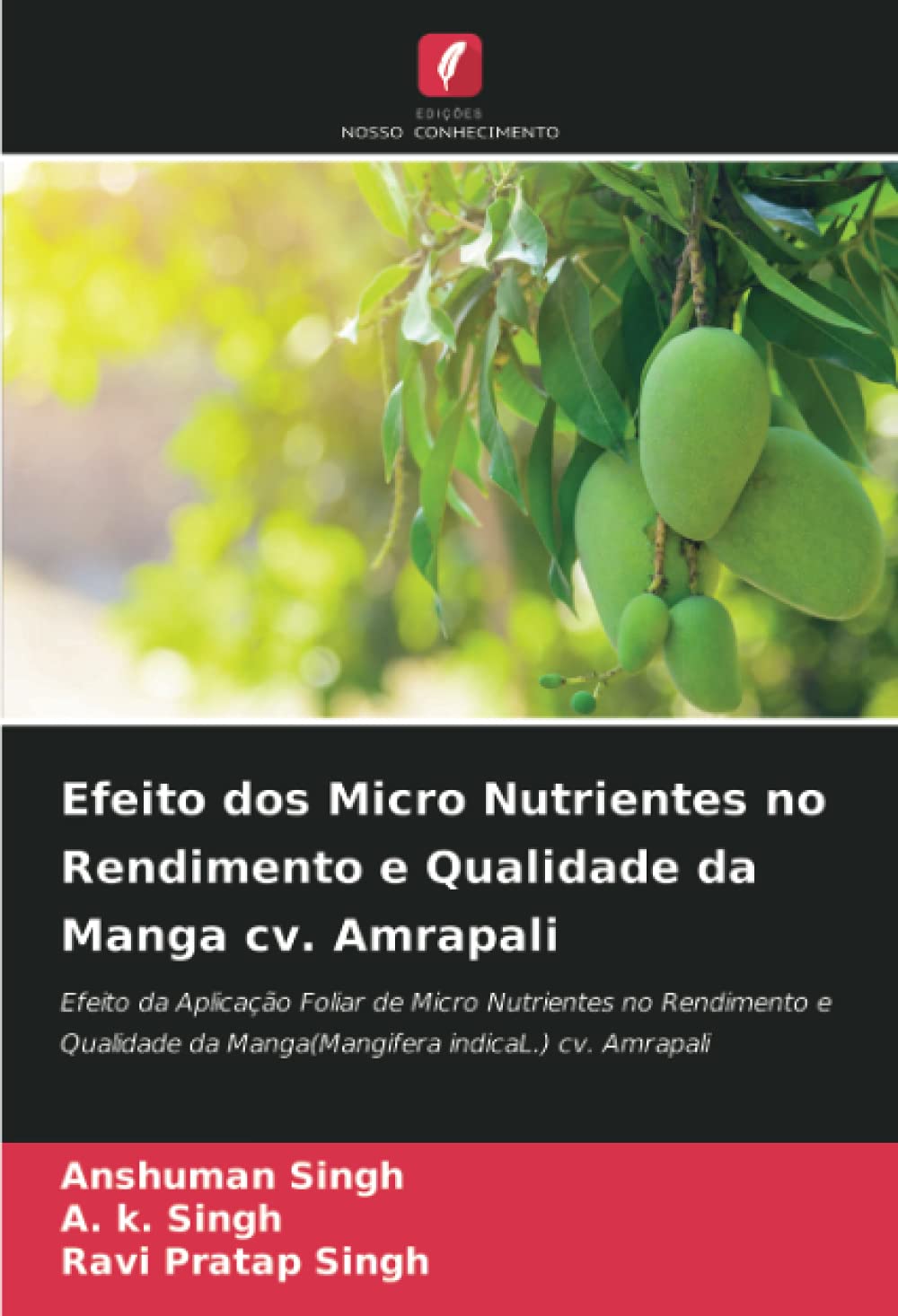 Efeito dos Micro Nutrientes no Rendimento e Qualidade da Manga cv. Amrapali: Efeito da Aplicação Foliar de Micro Nutrientes no Rendimento e Qualidade da Manga(Mangifera indicaL.) cv. Amrapali