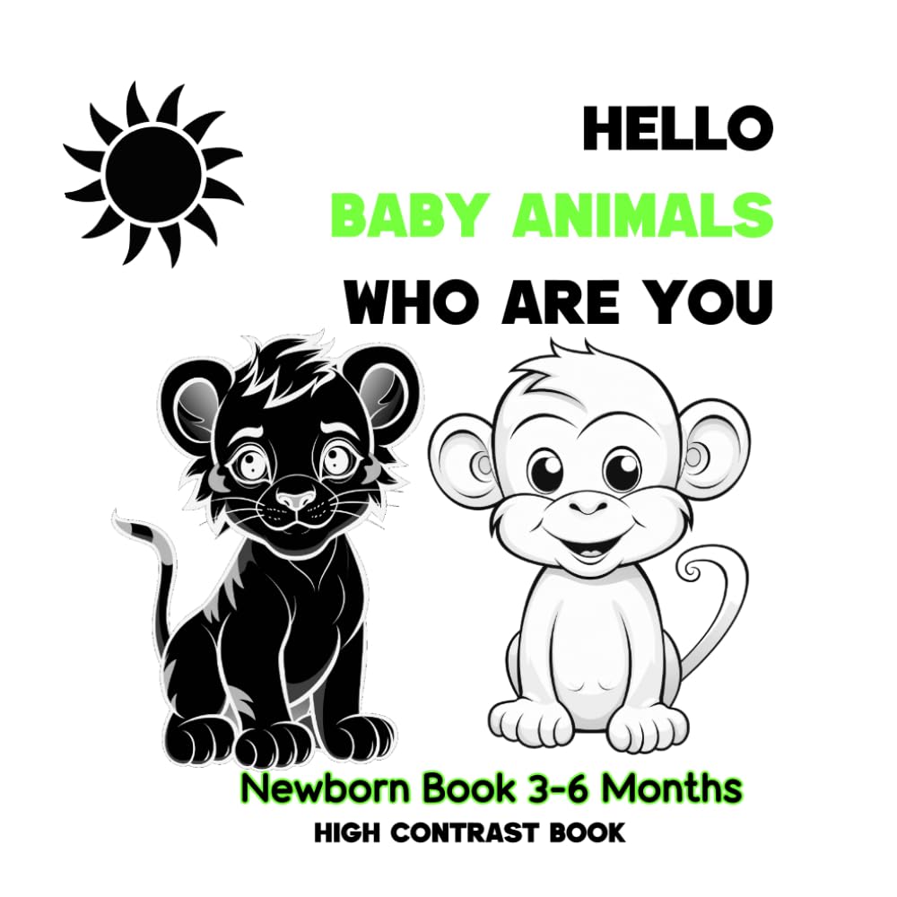 Hello Baby Animals Who Are You: Newborn Book 3-6 Months (Black and White Board Book Baby)