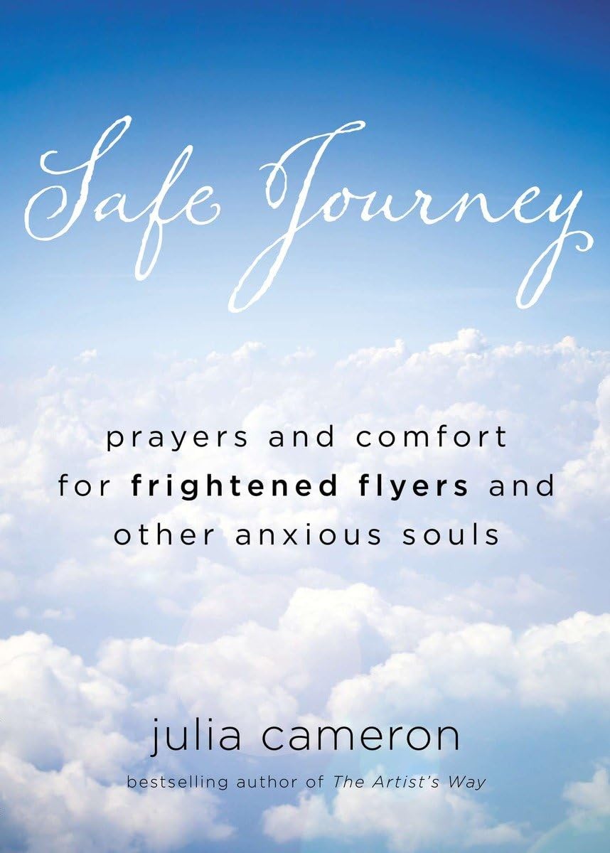 Buy Safe Journey: Prayers and Comfort for Frightened Flyers and Other Anxious Souls — BookShops.in