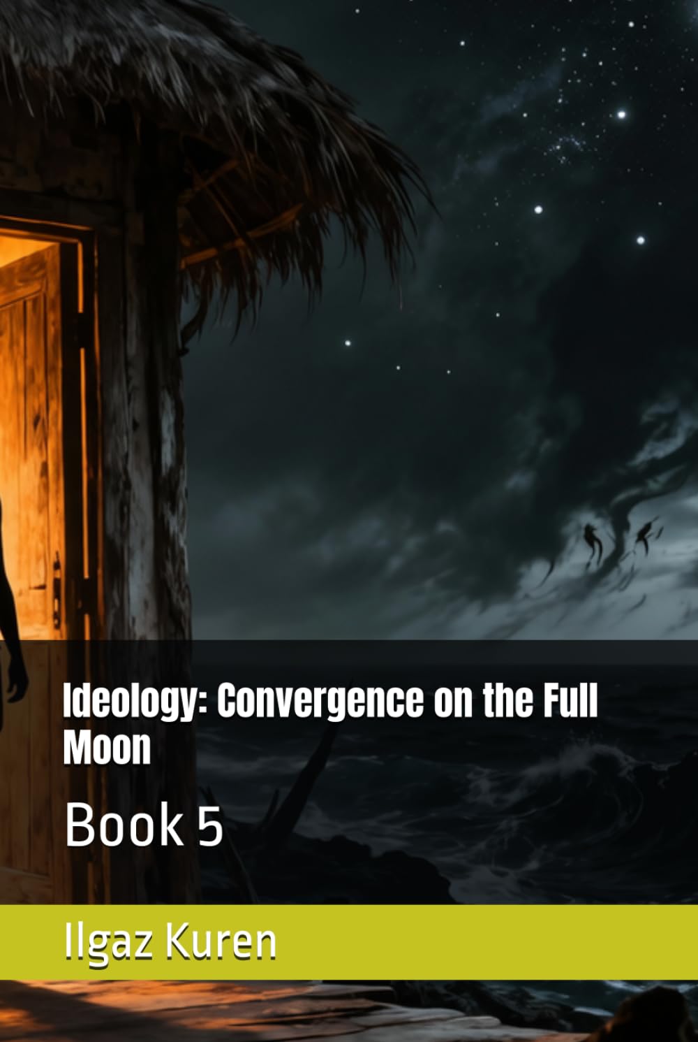 Ideology: Convergence on the Full Moon: Book 5