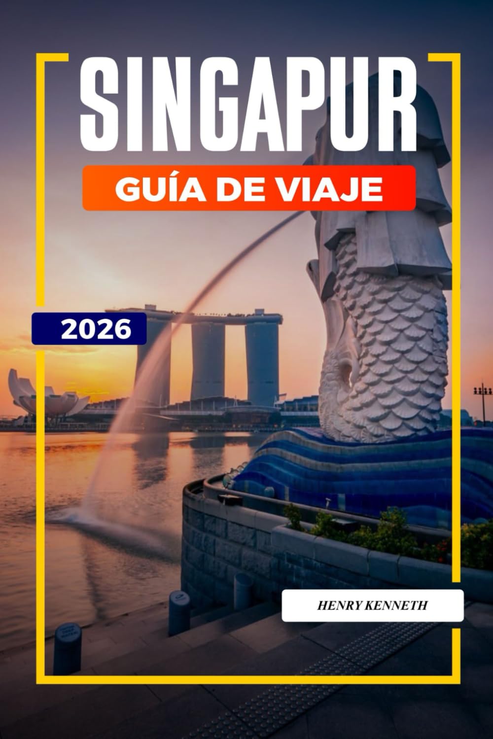 SINGAPUR GUÍA DE VIAJE 2026: Horizontes futuristas, culturas diversas y maravillas culinarias en la Ciudad del León