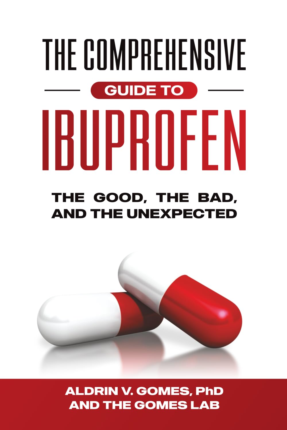 THE COMPREHENSIVE GUIDE TO IBUPROFEN: THE GOOD, THE BAD, AND THE UNEXPECTED      Paperback – June 1, 2025
