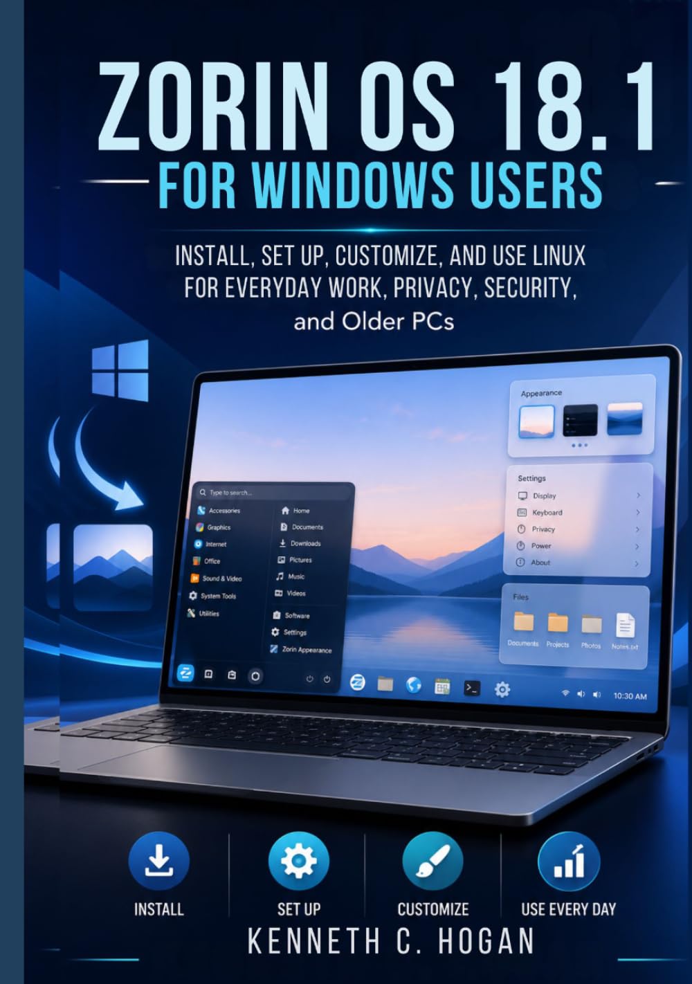 Zorin OS 18.1 for Windows Users: Install, Set Up, Customize, and Use Linux for Everyday Work, Privacy, Security, and Older PCs